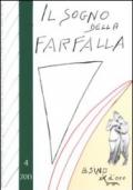 Il sogno della farfalla (2013). 4.