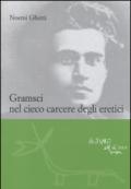 Gramsci nel cieco carcere degli eretici (Le gerle)