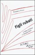 Figli rubati. L'Italia, la Chiesa e i desaparecidos