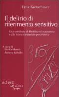 Il delirio di riferimento sensitivo: Un contributo al dibattito sulla paranoia e alla teoiria caratteriale psichiatrica