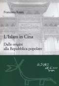 L'islam in Cina. Dalle origini alla Repubblica popolare