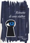 Ritratto di uno stalker