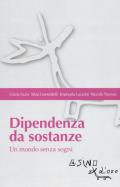 Dipendenza da sostanze. Un mondo senza sogni