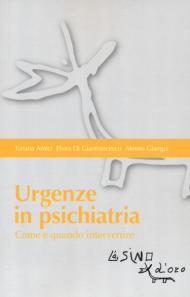 Urgenze in psichiatria. Come e quando intervenire