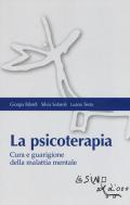 La psicoterapia. Cura e guarigione della malattia mentale