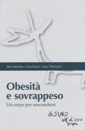 Obesità e sovrappeso. Un corpo per nascondersi