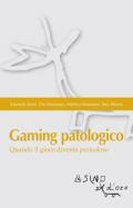 Gaming patologico. Quando il gioco diventa pericoloso