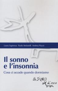 Il sonno e l'insonnia. Cosa ci accade quando dormiamo