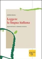 Leggere la lingua italiana. Apprendimento e dislessia evolutiva