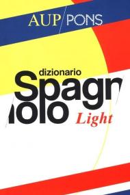 Dizionario light Aup Pons. Spagnolo-italiano, italiano-spagnolo