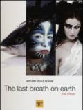 The last breath on earth. The trilogy. Ediz. italiana, inglese e russa