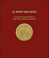 Il dono dei dogi. La raccolta di oselle dogali della Banca Popolare di Vicenza