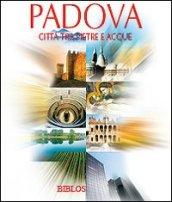 Padova. Città tra pietre e acque