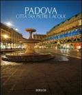 Padova. Città tra pietre e acque