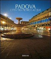 Padova. Città tra pietre e acque