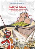 Marco Polo. La fantastiche avventure di messer Milione