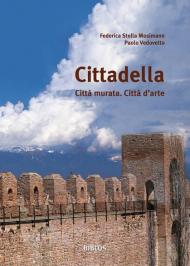 Cittadella. Città murata. Città d'arte