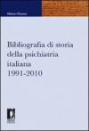Bibliografia di storia della psichiatria italiana 1991-2010
