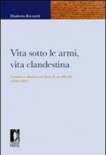 Vita sotto le armi, vita clandestina. Cronaca e silenzio nei diari di un ufficiale (1940-1943)