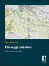 Paesaggi periurbani. Lettura, descrizione, progetto