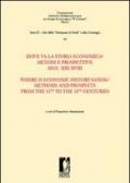 Dove va la storia economica? Metodi e prospettive. Secc. XIII-XVIII-Where is economic history going? Methods and prospects from the 13th to the 18th centuries