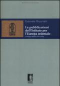 Le pubblicazioni dell'Istituto per l'Europa orientale. Catalogo storico (1921-1944)