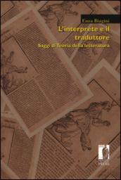 L'interprete e il traduttore. Saggi di teoria della letteratura