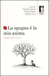 La spugna è la mia anima. Omaggio a Piero Ceccucci