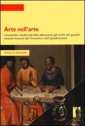 Arte nell'arte. Ceramiche medievali lette attraverso gli occhi dei grandi maestri toscani del Trecento e del Quattrocento