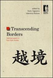Trascending borders. Selected papers in East Asian studies