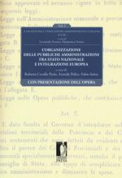 L'organizzazione delle pubbliche amministrazioni tra Stato nazionale e integrazione europea. A 150 anni dall'unificazione amministrativa italiana
