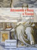 Astronomia e Fisica a Firenze. Dalla Specola ad Arcetri