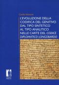 L' evoluzione della codifica del genitivo dal tipo sintetico al tipo analitico nelle carte del «Codice diplomatico longobardo»