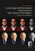 Le tecnologie dell'informazione nella scrittura di Italo Calvino e Paolo Volponi. Tre storie di rimediazione