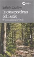 La consapevolezza dell'Essere. Ovvero in cammino con l'Io Sono