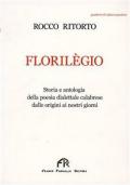 Florilègio. Storia e antologia della poesia dialettale calabrese dalle origini ai nostri giorni