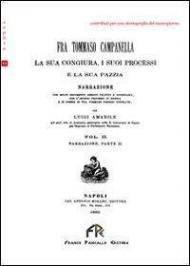 Fra Tommaso Campanella. La sua congiura, i suoi processi e la sua pazzia (rist. anast.). Vol. 2