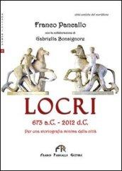 Locri 673 a. C.-2012 d. C. Per una storiografia minima della città