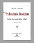 Tra reazioni e rivoluzioni