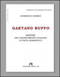 Gaetano Ruffo. Martire del Risorgimento italiano e poeta romantico