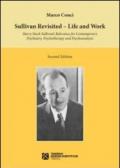 Sullivan revisited. Life and work. Harry Stack Sullivan's relevance for contemporary psychiatry, psychotherapy and psychoanalysis