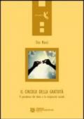Il circolo della gratuità. Il paradosso del dono e la reciprocità sociale