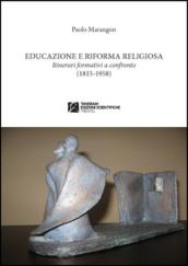 Educazione e riforma religiosa. Itinerari a confronto (1815-1958)