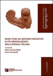 Nuovi studi sul bestiario fantastico di età orientalizzante nella penisola italiana