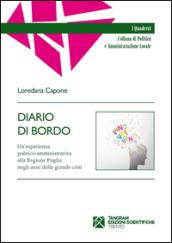 Diario di bordo. Un'esprienza politico-amministrativa alla regione Puglia negli anni della grande crisi