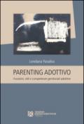 Parenting adottivo. Funzioni, stili e competenze genitoriali adottive