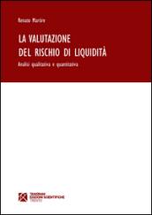 La valutazione del rischio di liquidità. Analisi qualitativa e quantitativa