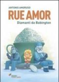 Rue Amor. Diamanti da Babington