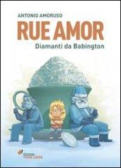Rue Amor. Diamanti da Babington