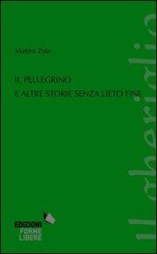 Il pellegrino e altre storie senza lieto fine